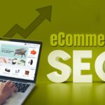How to Improve SEO for E-Commerce Websites